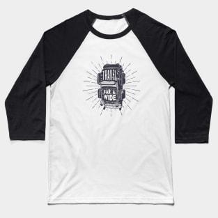 Travel Far & Wide Baseball T-Shirt